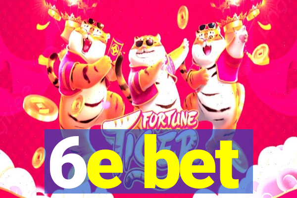 6e bet